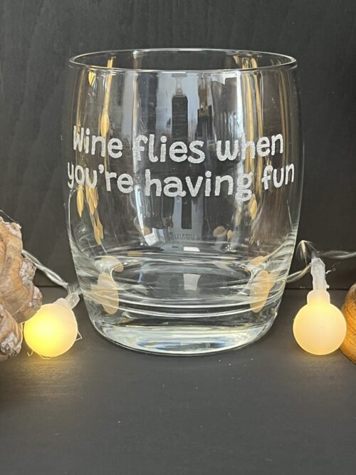 Wine Flies When We're Having Fun Glass