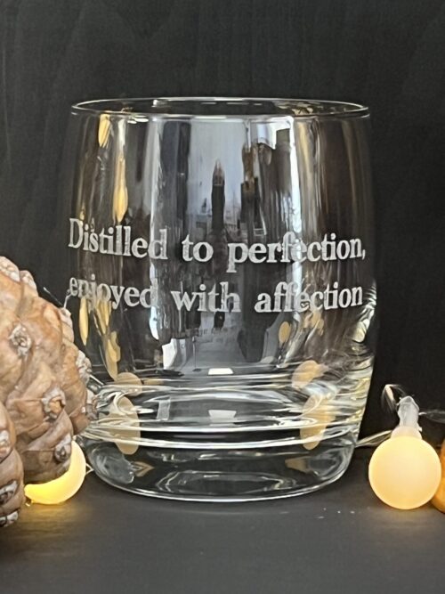 Distilled To Perfection Enjoyed With Affection Glass