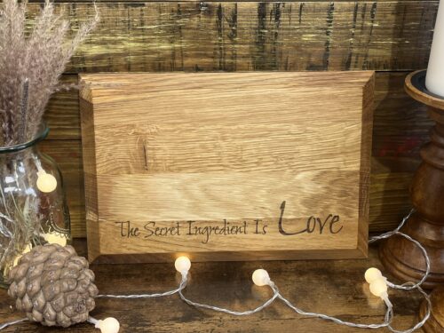 The Secret Ingredient Is Love Solid Oak Chopping Board