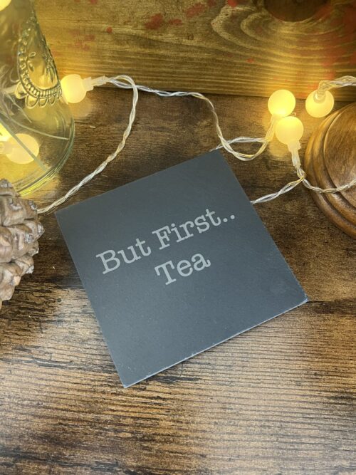 But First Tea Slate Coaster