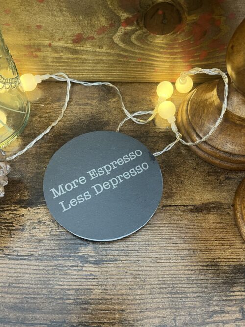 More Espresso Less Depresso Slate Coaster