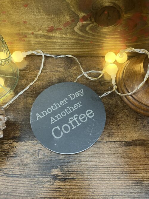 Another Day Another Coffee Slate Coaster