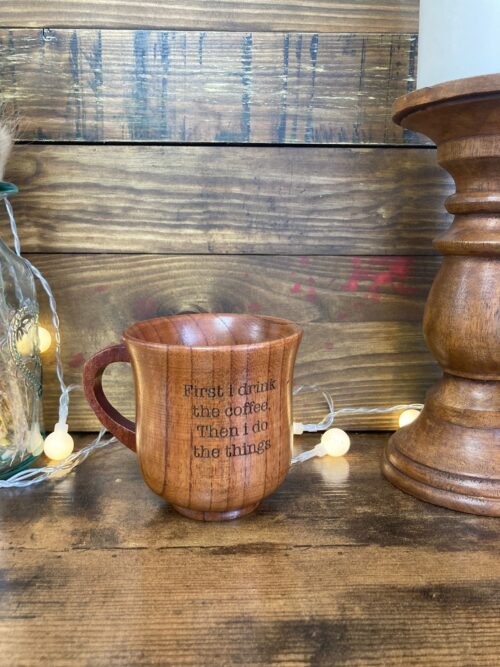 Wooden first i drink coffee then i do things mug