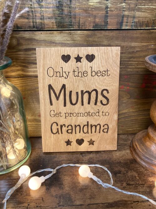 only the best mums/dads get promoted oak sign